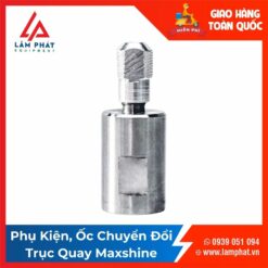 Phụ Kiện, Ốc Chuyển Đổi Trục Quay Maxshine