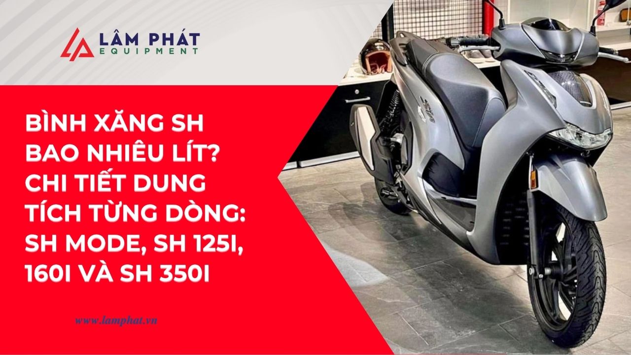 SH 125i, 150i, 160i và cả 350i – xe nào có bình xăng to nhất? Đừng đoán mò, bài viết này có bảng so sánh cụ thể giúp bạn lựa chọn dễ dàng hơn.