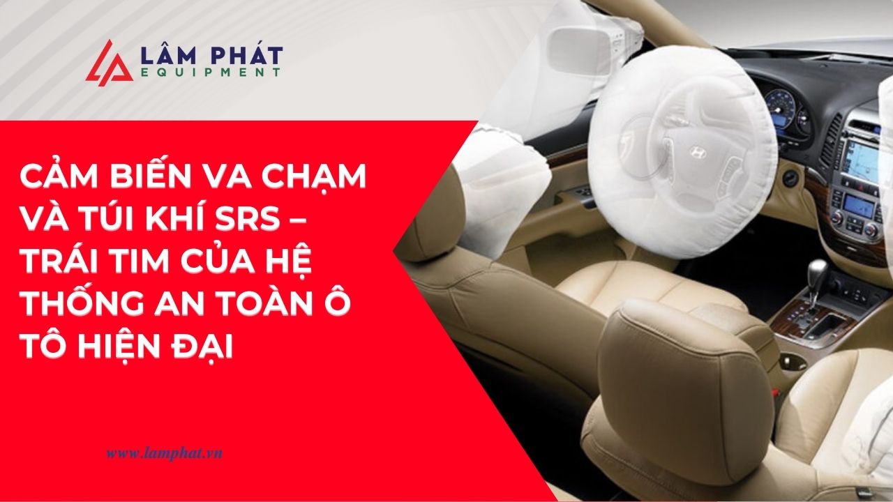 Cảm biến va chạm SRS – công nghệ “lá chắn” an toàn