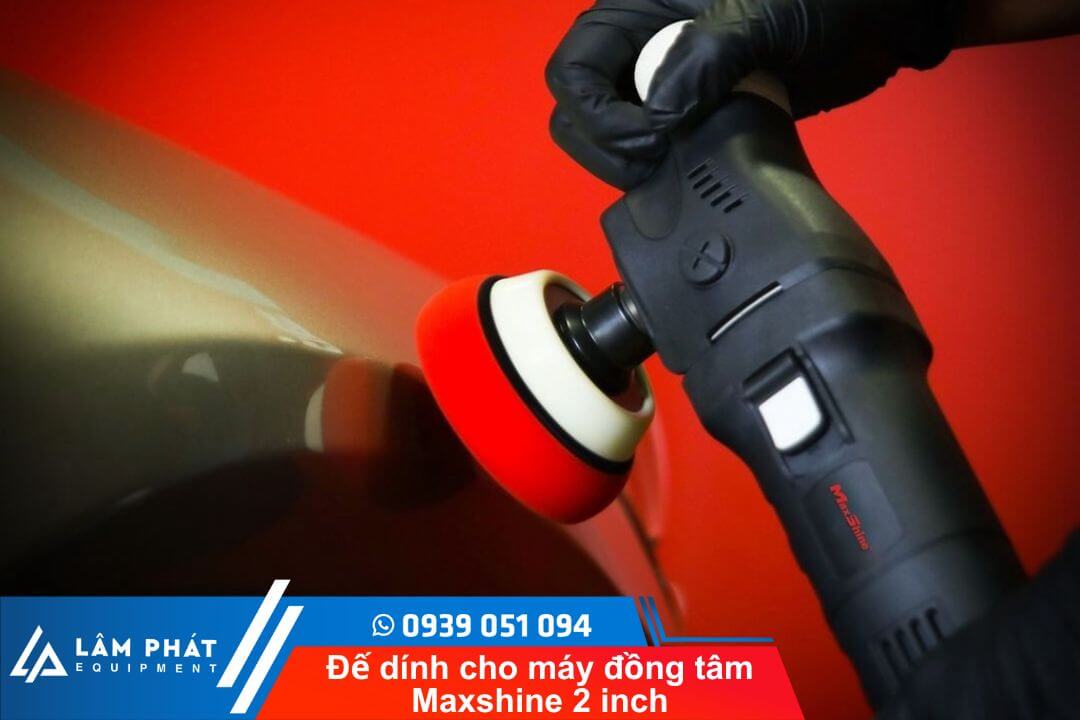 Hướng dẫn sử dụng đế dính cho máy đồng tâm Maxshine