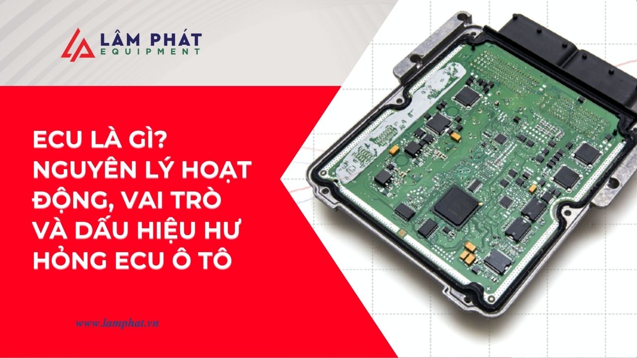 ECU: Nguyên lý và dấu hiệu hỏng ECU ô tô