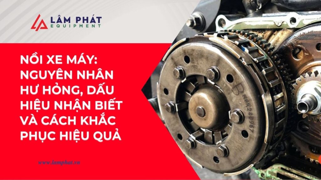 Nguyên nhân hư hỏng của nồi xe máy