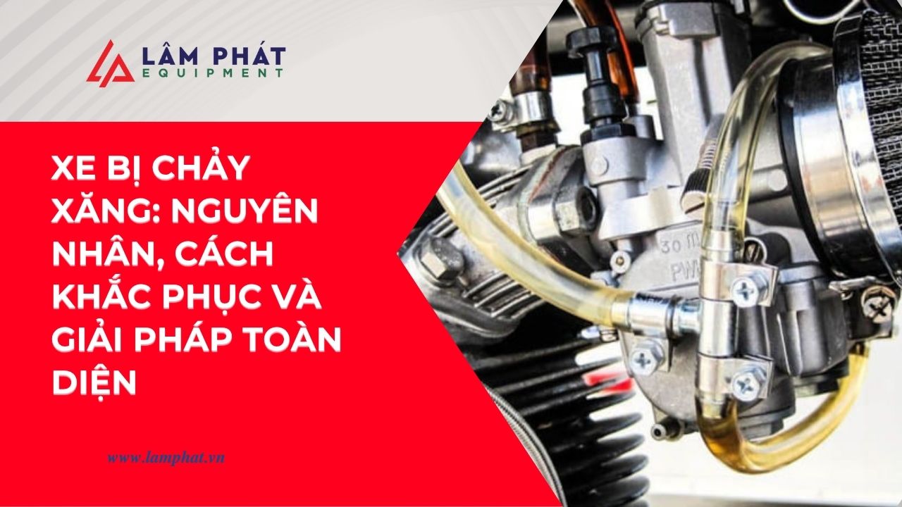 Vì sao xe bị chảy xăng? Nguyên nhân không chỉ từ bình xăng con! Tìm hiểu ngay cách xử lý an toàn và tiết kiệm chi phí nhất.